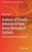 Analysis of Chaotic Behavior in Non-linear Dynamical Systems: Models and Algorithms for Quaternions