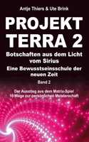 PROJEKT TERRA 2 - Botschaften aus dem Licht vom Sirius - Eine Bewusstseinsschule der neuen Zeit