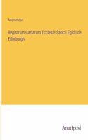 Registrum Cartarum Ecclesie Sancti Egidii de Edinburgh