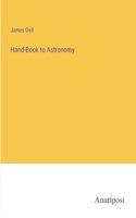 Hand-Book to Astronomy