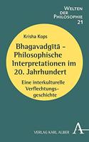Bhagavadgita - Philosophische Interpretationen Im 20. Jahrhundert: Eine Interkulturelle Verflechtungsgeschichte