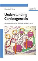 Understanding Carcinogenesis: An Introduction to the Molecular Basis of Cancer