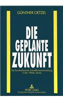 Die Geplante Zukunft