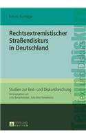 Rechtsextremistischer Straßendiskurs in Deutschland