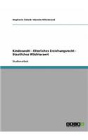 Kindeswohl - Elterliches Erziehungsrecht - Staatliches Wächteramt: (German)