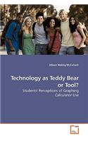 Technology as Teddy Bear or Tool?