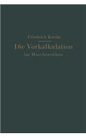 Die Vorkalkulation Im Maschinen- Und Elektromotorenbau Nach Neuzeitlich-Wissenschaftlichen Grundlagen