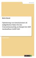 Optimierung von Anreizsystemen als maßgeblichen Faktor für den Unternehmenserfolg am Beispiel der AKH Autokaufhaus GmbH Suhl