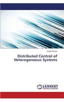 Distributed Control of Heterogeneous Systems