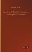 Answer to Dr. Priestley´s Letters to a Philosophical Unbeliever