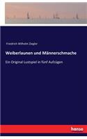 Weiberlaunen und Männerschmache