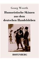 Humoristische Skizzen aus dem deutschen Handelsleben