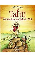 TAFITI UND DIE REISE ANS ENDE DER WELT