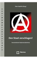 Den Staat Zerschlagen!
