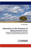 Estimation in the Presence of Measurement errors