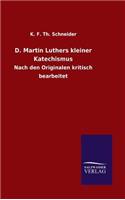 D. Martin Luthers kleiner Katechismus