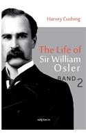Life of Sir William Osler, Volume 2