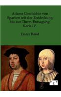 Adams Geschichte von Spanien seit der Entdeckung bis zur Thron-Entsagung Karls IV.