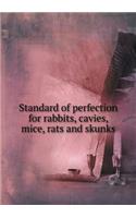 Standard of perfection for rabbits, cavies, mice, rats and skunks