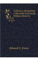 Cofiant a Phregethau Y Diweddar Barchedig William Roberts