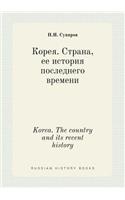 Korea. the Country and Its Recent History