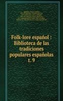 Folk-lore espanol : Biblioteca de las tradiciones populares espanolas