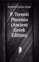 P. Terenti Phormio (Ancient Greek Edition)