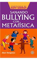 Sanando Bullying Con Metafísica