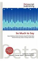 So Much to Say: (English)