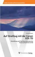 Auf Streifzug mit der Canon EOS 7D