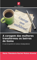 A coragem das mulheres transformou os bairros de Goma