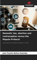 Domestic law, abortion and contraception versus the Maputo Protocol