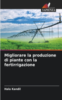 Migliorare la produzione di piante con la fertirrigazione