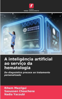 A inteligência artificial ao serviço da hematologia