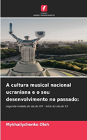 A cultura musical nacional ucraniana e o seu desenvolvimento no passado