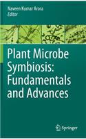 Plant Microbe Symbiosis: Fundamentals and Advances