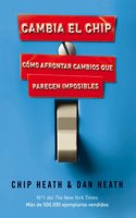 Cambia el chip: Como afrontar cambios que parecen imposibles
