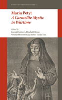 Maria Petyt - A Carmelite Mystic in Wartime: A Carmelite Mystic in Wartime