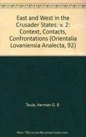 East and West in the Crusader States. Context - Contacts - Confrontations II