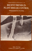 Current Trends in Life Sciences: Proceedings of the National Symposium on Recent Trends in Plant Disease Control