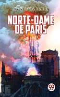 NOTRE-DAME DE PARIS Also known as: THE HUNCHBACK OF NOTRE DAME