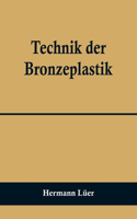 Technik der Bronzeplastik
