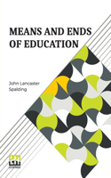 Means And Ends Of Education