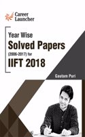 IIFT 2018 Year Wise & Section Wise (Solved Papers 2006-2017)