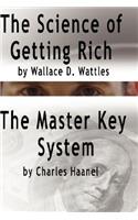 Science of Getting Rich by Wallace D. Wattles AND The Master Key System by Charles Haanel