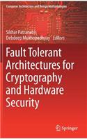 Fault Tolerant Architectures for Cryptography and Hardware Security