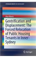 Gentrification and Displacement: The Forced Relocation of Public Housing Tenants in Inner-Sydney