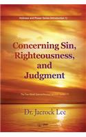 Concerning Sin, Righteousness, and Judgment: The Two Week Special Revival Sermon Series - 1