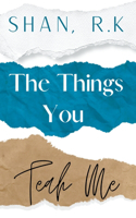 Things You Teach Me
