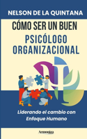 Cómo Ser Un Buen Psicólogo Organizacional